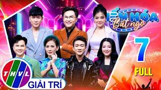 Biến Hóa Bất Ngờ 2025 - Tập 7 FULL: 12 Giọng Ca Vàng Bước Vào Vòng Biến Hóa Hấp Dẫn Chưa Từng Có