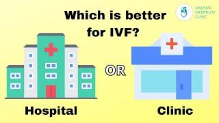 IVF treatment in hospital or IVF Clinic?  #IvfMumbai