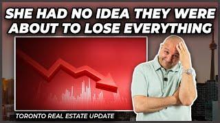 She Had No Idea They Were About To Lose Everything (Toronto Real Estate Market Update)