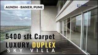 5.5BHK Luxurious Duplex Apartment at Aundh - Baner Pune. 5400 sft Carpet Area with Great View