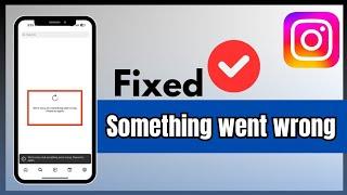 How To Fix Something went Wrong Problem On Instagram