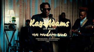 Kayz Adams Ft The Mandate Band - Live Session