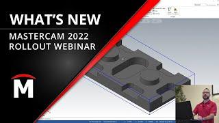 What's New in Mastercam 2022 - Full Webinar