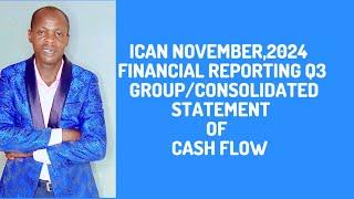 Group/ Consolidated Statement of Cash Flows (IAS 7)- Financial Reporting/FR ICAN, ACCA, CPA