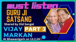 Must Listen very Informative Guru Ji Satsang by Vijay Markan Patiala ।Part 3 of 3। Bhawanigarh