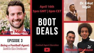 Being a Football Agent: Inside the Business - EP.3 'Boot Deals'