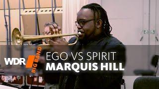 Marquis Hill feat. by WDR BIG BAND - Ego vs Spirit