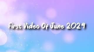 First Video Of June 2024