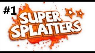 Super Splatters - Episode 1: KA-BOOM!!