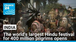 India opens the world's largest Hindu festival for 400 million pilgrims • FRANCE 24 English