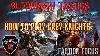 How to play Grey Knight in 10th edition