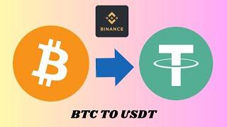 Convert BTC to USDT On Binance [2024 Update]