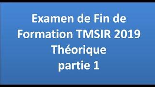 Examen de Fin de Formation TMSIR 2019 Théorique -partie 1-