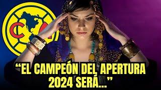 ¡DIOS MÍO! ¡VIDENTE REVELA QUIÉN SERÁ EL CAMPEÓN DEL APERTURA 2024! noticias club america