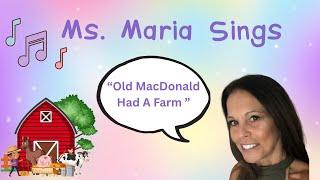 Ms. Maria Sings | Old MacDonald | Learning for Babies & Toddlers | Kid Songs