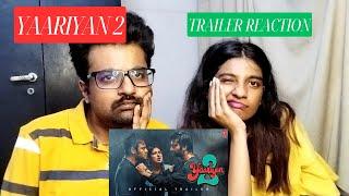 YAARIYAN 2 Trailer Reaction | The Timepass Reactions | Divya Khosla Kumar | Meezaan Jafri | Pearl V