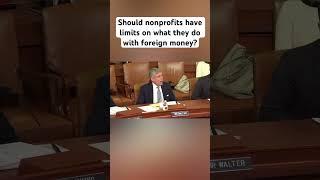 Should Congress reconsider how nonprofits accept and use money from foreign donors?