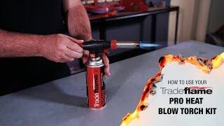 How To Use The Tradeflame Pro Heat Blow Torch Kit (Screw On)