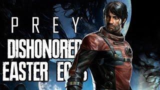 Prey - Dishonored Easter Eggs