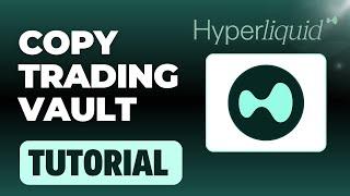 HYPERLIQUID VAULTS - EARN $100 PER DAY WITH HYPERLIQUID COPY TRADING! (Step-by-Step HYPE Tutorial)