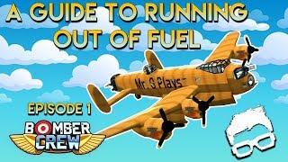 Bomber Crew -- A Guide To Running out of Fuel Episode 1