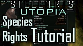 Stellaris Utopia: Species Rights Tutorial - Stellaris Tutorial