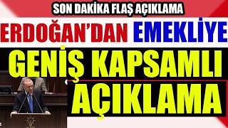 Son Dakika Flaş Erdoğan'dan Emekliye Geniş Kapsamlı Açıklama