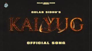 Kalyug (Full Song) | Gulab Sidhu | Punjabi Song 2023 | Punjabi Songs 2023