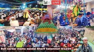 8/12/24 Sufi sardar mamu sandal Sharif kalamnuri