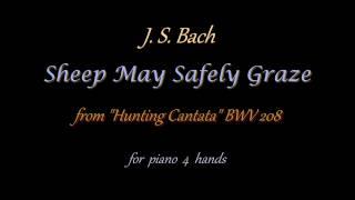 J. S. Bach - Sheep May Safely Graze - 1 piano 4 hands, sheet music