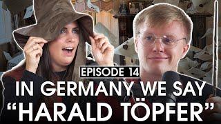 In Germany we say "Harald Töpfer"