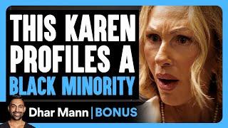 KAREN Profiles A BLACK MINORITY | Dhar Mann Bonus!