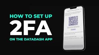 How To Set Up 2FA on the DataDash App