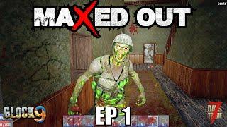 7 Days To Die - Maxed Out EP1 (Alpha 19)