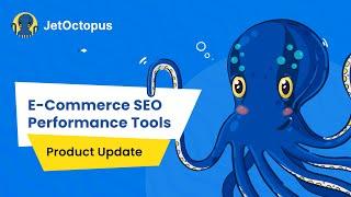 E-Commerce SEO Performance Tools | JetOctopus Product Update