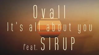 Ovall - It's all about you feat. SIRUP [Official Music Video]