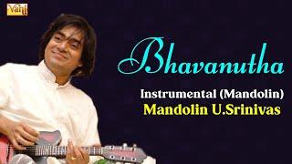 Bhavanutha - Mandolin U.Srinivas | Divine Melody by Sir Thyagaraja | Mohanam - Carnatic Instrumental