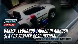 Garma, Leonardo tagged in ambush slay of former PCSO official | ANC