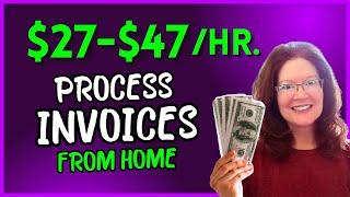 Get Paid $27-$47/Hr. To Process Invoices From Home + 2 Payment Posting Jobs