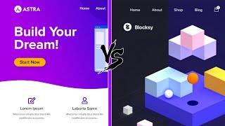 Astra vs Blocksy - Comparing nice Wordpress themes