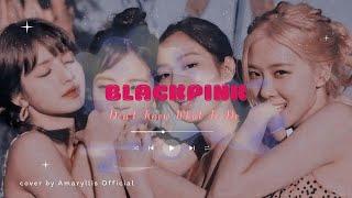 BLACKPINK - 'DON'T KNOW WHAT TO DO' [Cover] by AMARYLLIS OFFICIAL