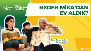 Mika'dan Ev Almak: Serra & Serdar Doğan Anlatıyor | Naturalist | Kemerburgaz