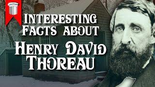 Interesting facts about Henry David Thoreau