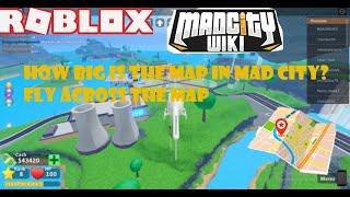 HOW BIG IS THE MAP IN ROBLOX MAD CITY 2020? Fly Across the Map