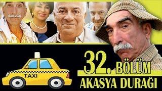 AKASYA DURAĞI 32. BÖLÜM