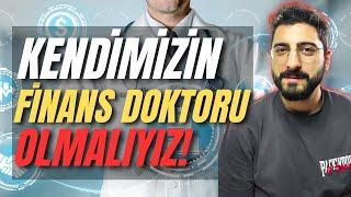 Kendimizin FİNANS DOKTORU Olmalıyız! Birikim ve Yatırım Motivasyonu!