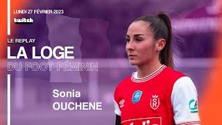 LA LOGE - Sonia Ouchene (Reims) "Le statut de Reims a évolué"