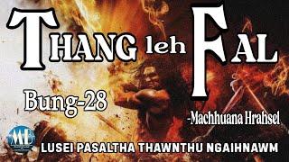 THANG LEH FAL-28 # Machhuana Hrahsel