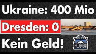 Bund will kein Geld für Neubau der Carolabrücke in Dresden geben, aber Milliarden für die Ukraine?