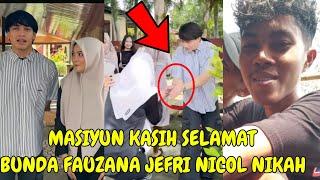 POSTINGAN TERBARU MASIYUN KASIH SELAMAT BUNDA FAUZANA JEFRI NICOL NIKAH